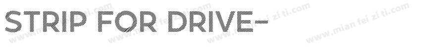 STRIP for DRIVE字体转换